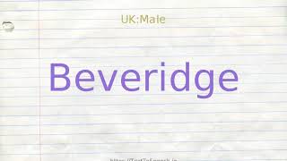 How to pronounce beveridge [upl. by Traweek136]