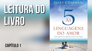 As 5 Linguagens do Amor  Capítulo 1  Audiobook  audiolivro  casamento feliz [upl. by Nattirb]