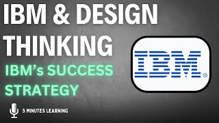 IBM Success Strategy  IBM Turnaround Strategy with Design Thinking and Innovation  MBA Case Study [upl. by Nonnerb]