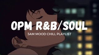 filipino OPM rampb soul songs│3am chill playlist [upl. by Ahsercul]