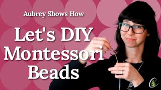 Lets DIY Montessori Beads [upl. by Jarnagin876]