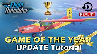 MSFS 2020  UPDATE 7  GAME OF THE YEAR  HOW TO CORRECTLY INSTALL  NEW REPLAY TUTORIAL HD [upl. by Nomla493]