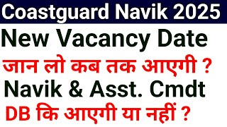 Coastguard Navik GD DB Yantrik New Vacancy date For 02 2025 Batch Assistant Commandant New Vacancy [upl. by Kaine579]