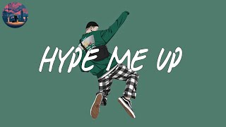 Hype me up 🌈 chill songs mix music [upl. by Sirraf]