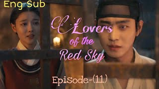 Lovers Of The Red Sky Ep11 Review Eng Sub [upl. by Jordanson]