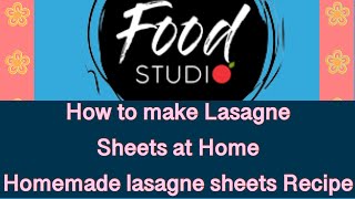 Food Studi0  How to make Lasagna SheetsHomemade lasagne sheets RecipeAug2020 [upl. by Babby966]