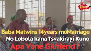 Baba Matwins 14years muMarriage No Lobola kana Tsvakirayi Kuno Apa Vane Gilfriend [upl. by Arand703]