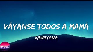 Rawayana Váyanse Todos A Mamá Letra Lyrics [upl. by Akinhoj426]