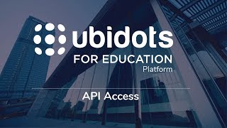 API Access  Ubidots for Education [upl. by Grodin]