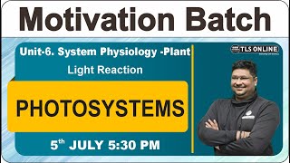 Motivation Batch I CSIR NET June24  Unit 6 I Photosystems I Ashish Kr Dwivedi I [upl. by Notnek]