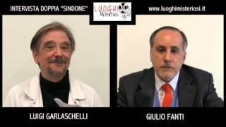 Sacra Sindone vera o falsa Intervista doppia Luigi Garlaschelli  Giulio Fanti [upl. by Ssidnac414]