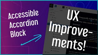 Creating an Accessible Accordion Block UX Improvements Part 2 [upl. by Madai561]