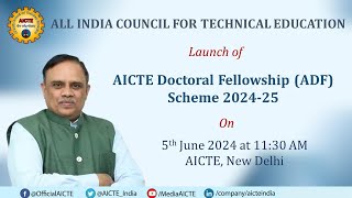 Launch of AICTE Doctoral Fellowship ADF Scheme 202425 [upl. by Tengdin]