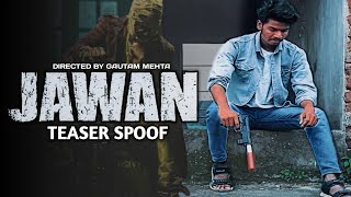 JAWAN TEASER SPOOF  Shahrukh Khan  Jawan Entry Scene  Gautam Mehta jawan srk [upl. by Diley]