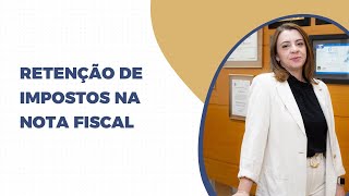 Retenção de Impostos na Nota Fiscal [upl. by Nolrah755]