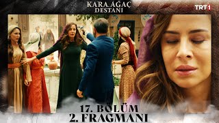 Kara Ağaç Destanı 17 Bölüm 2 Fragmanı trt1 [upl. by Alemrac]