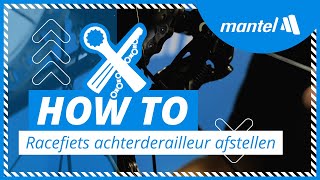 DERAILLEUR AFSTELLEN  Zo stel je de ACHTERDERAILLEUR van je RACEFIETS af Mantel Howto [upl. by Strohl]