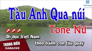 Karaoke Tàu Anh Qua Núi Tone Nữ Nhạc Sống  Trọng Hiếu [upl. by Unders698]