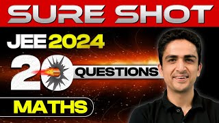 JEE 2024 Sure Shot 20 Questions  January Attempt  Maths [upl. by Eelsew]