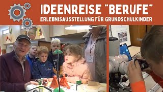 Ideenreise Berufe  Erlebnisausstellung für Grundschulkinder [upl. by Wun]