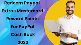 Redeem Paypal Extras Mastercard Reward Points For PayPal Cash Back 2023 [upl. by Hally]