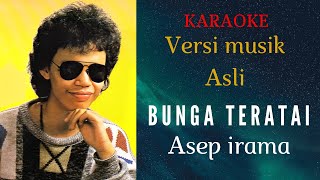 BUNGA TERATAI KARAOKE ASEP IRAMA VERSI MUSIK ASLI [upl. by Eide]