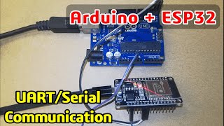 Arduino and ESP32 Serial Communication  UART Communication [upl. by Berenice]