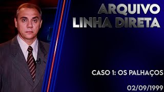 Linha Direta 02091999  Caso 1 Os Palhaços [upl. by Yliab]