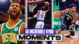 Kyrie Irving 50 INCREDIBLE Moments You Gotta See 🤯 [upl. by Yllom]