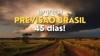 PREVISÃO 45 DIAS BRASIL  181124 [upl. by Jany]