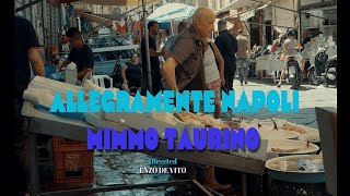 Mimmo Taurino  Allegramente Napoli Official Video [upl. by Amari]