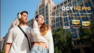 NEW DROP QCY H3 Pro Hires amp LDAC OverEar Wireless Headphones w Adaptive Hybrid ANC [upl. by Olyhs]