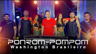 PONROM POMPOM  Washington Brasileiro Clipe Oficial [upl. by Autrey]