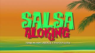 SALSA ALOKINGFRANK EL DE LA MC X PISTOLA GLOCK X LARCALLE [upl. by Nanam74]