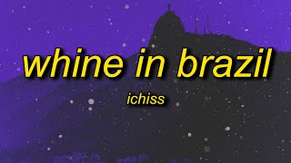 Ichiss  Whine In Brazil slowed  best part looped [upl. by Ambrose]