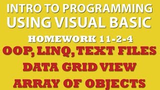 VBnet 1124 OOP DataGridView Arrays of Objects LINQ Working with Text Files [upl. by Jb]