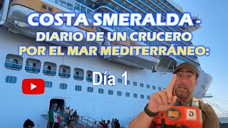 Costa Smeralda  Diario de un Crucero por el mar mediterráneo Día 1 [upl. by Leak]