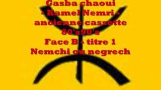 Gasba chaoui  kamel nemri  K7  Face B  titre 1  Nemchi ou negrech [upl. by Tijnar]