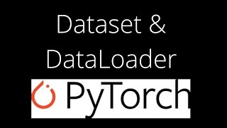 6 Dataset and DataLoader in PyTorch [upl. by Ait]