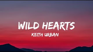 Keith Urban  Wild Hearts lyrics [upl. by Edmonda]