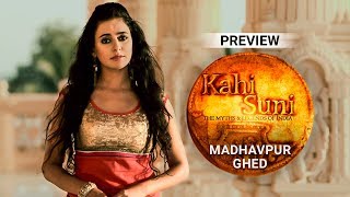 Madhavpur Ghed Kahi Suni  Episode 12  Preview [upl. by Anilyx721]