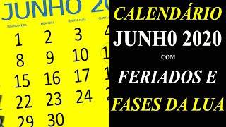 CALENDÁRIO JUNHO 2020 COM FERIADOS FASES DA LUA E ALGUMAS DATAS COMEMORATIVAS [upl. by Osi]