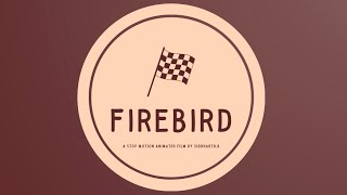 FireBird Stop Motion Trailer [upl. by Aiuqcaj137]