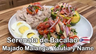 Serenata de Bacalao y Majado de Malanga Yautia y Ñame Puerto Rican style [upl. by Tereb]