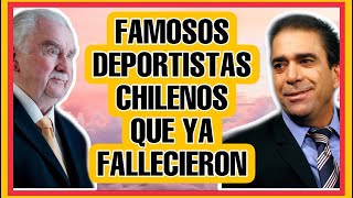 FAMOSOS DEPORTISTAS CHILENOS QUE YA FALLECIERON [upl. by Stochmal]