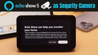 Setup Amazon Echo Show 5 As a Security Camera Alexa Home Monitoring [upl. by Amabil]