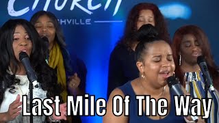 The Last Mile of the Way｜Acapella Worship Songs 2021 [upl. by Brandtr]