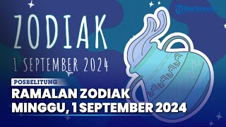 Ramalan Zodiak Minggu 1 September 2024 Percaya Diri Adalah Kunci Sukses Bagi Aquarius [upl. by Idona]