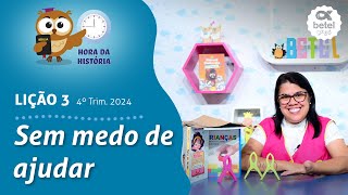 Sem medo de ajudar Préaula lição 3  4° Tri 2024 EBD Conhecer [upl. by Finstad273]