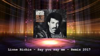 Lionel Richie  Say you say me  Remix 2017 [upl. by Bowler423]